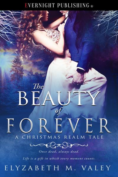 The Beauty of Forever (A Christmas Realm Tale, #1)