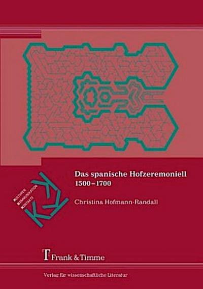 Das spanische Hofzeremoniell 1500-1700