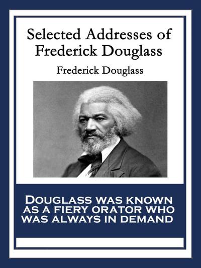 Selected Addresses of Frederick Douglass