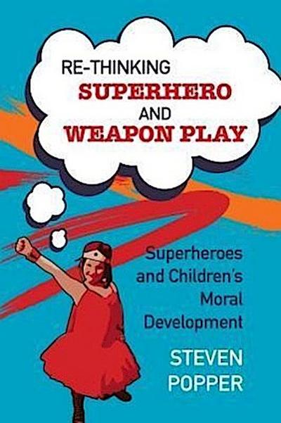Rethinking Superhero and Weapon Play