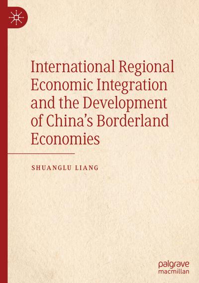 International Regional Economic Integration and the Development of China’s Borderland Economies