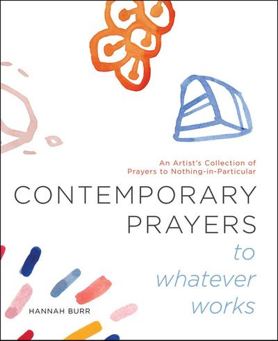 Contemporary Prayers to Whatever Works