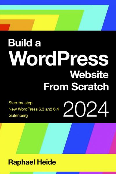 Build a WordPress Website From Scratch 2024 (WordPress 2024)