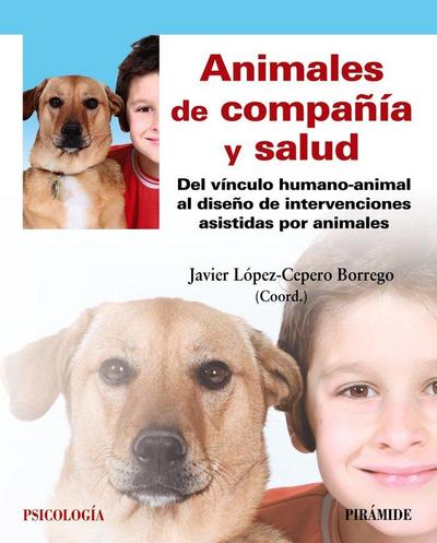 Animales de compañía y salud : del vínculo humano-animal al diseño de intervenciones asistidas por animales