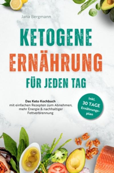 Ketogene Ernährung für jeden Tag
