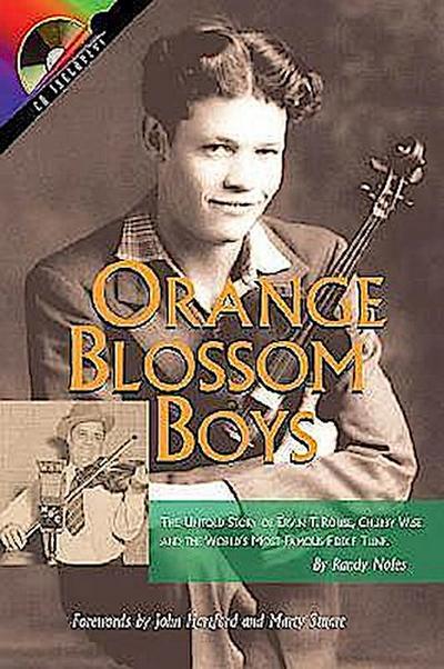 Orange Blossom Boys: The Untold Story of Ervin T. Rouse, Chubby Wise and the World’s Most Famous Fiddle Tune [With CD]