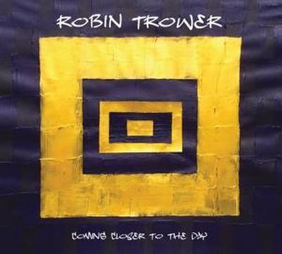 Trower, R: Coming Closer To The Day