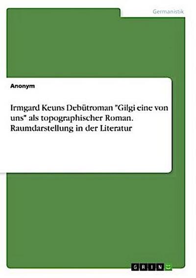Irmgard Keuns Debütroman 