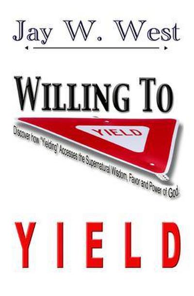 Willing to Yield