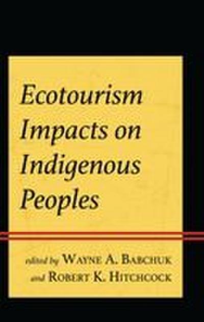 Ecotourism Impacts on Indigenous Peoples