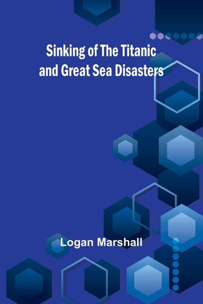 Sinking of the Titanic and Great Sea Disasters