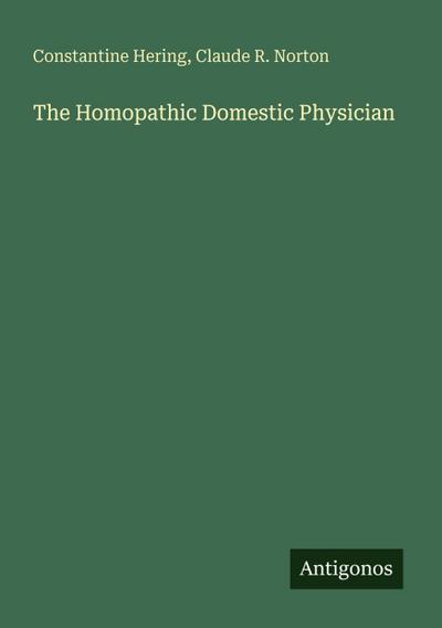 The Homopathic Domestic Physician