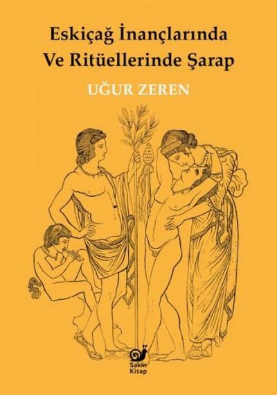Eskicag Inanclarinda ve Ritüellerinde Sarap
