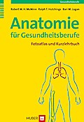 Anatomie für Gesundheitsberufe: Fotoatlas und Kurzlehrbuch