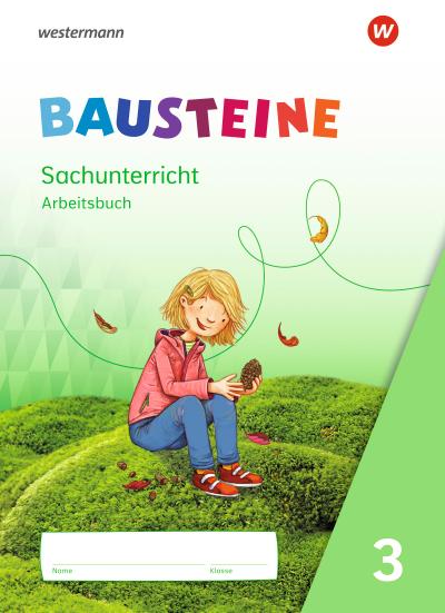 BAUSTEINE Sachunterricht 3. Arbeitsbuch
