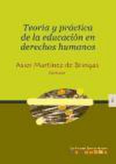 Teoría y práctica de la educación en derechos humanos = Giza eskubideen hezkuntzaren teoria eta praktika