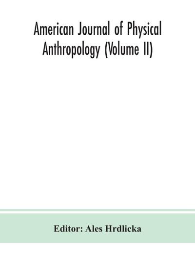 American journal of physical anthropology (Volume II)
