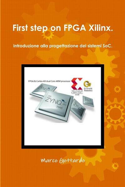 First step on FPGA Xilinx. Introduzione alla progettazione dei sistemi SoC.