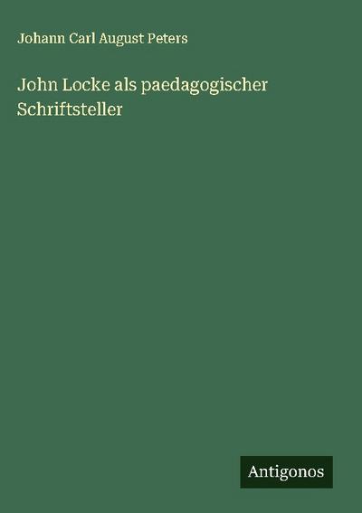John Locke als paedagogischer Schriftsteller