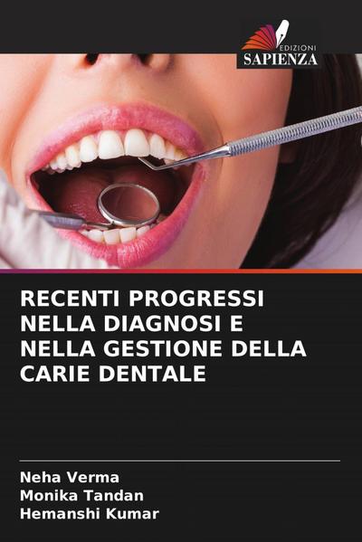 RECENTI PROGRESSI NELLA DIAGNOSI E NELLA GESTIONE DELLA CARIE DENTALE