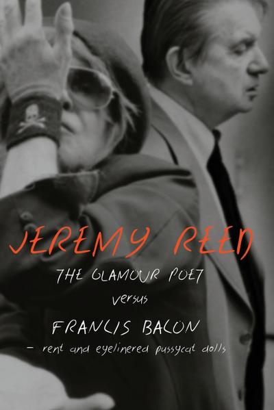The Glamour Poet vs. Francis Bacon, Rent and Eyelinered Pussycat Dolls