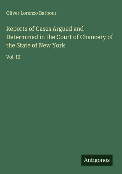 Reports of Cases Argued and Determined in the Court of Chancery of the State of New York