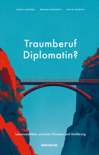Traumberuf Diplomatin?