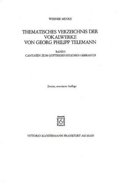 Thematisches Verzeichnis der Vokalwerke von Georg Philipp Telemann. Bd.1