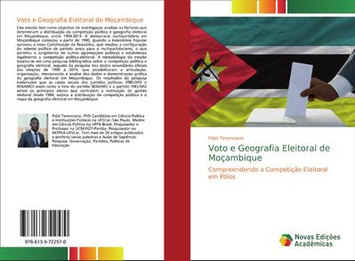Voto e Geografia Eleitoral de Moçambique - Fidel Terenciano