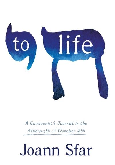 To Life: a Cartoonist’s Journal in the Aftermath of October 7th