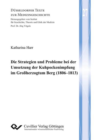 Die Strategien und Probleme bei der Umsetzung der Kuhpockenimpfung im Großherzogtum Berg (1806-1813)