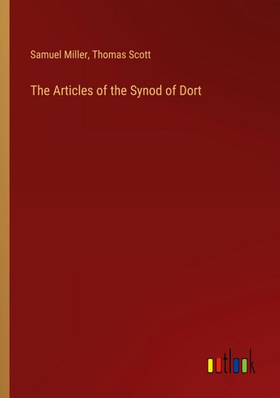 The Articles of the Synod of Dort