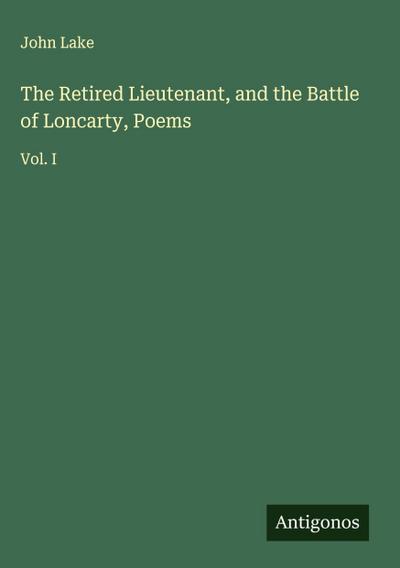 The Retired Lieutenant, and the Battle of Loncarty, Poems