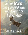 Die Augen, das Feuer und das Land der Lawinen