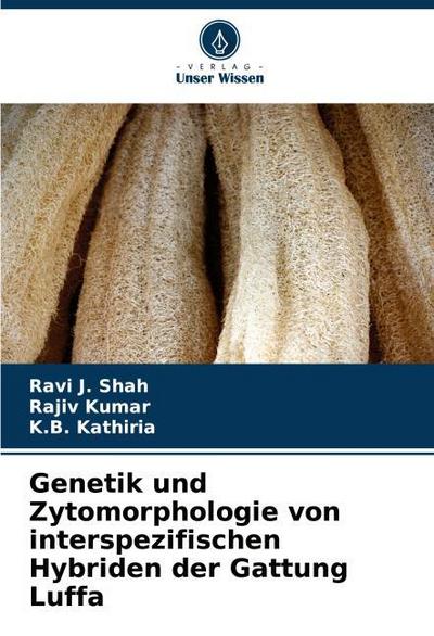 Genetik und Zytomorphologie von interspezifischen Hybriden der Gattung Luffa