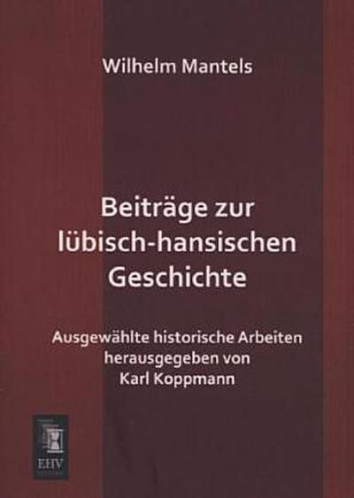 Beiträge zur lübisch-hansischen Geschichte