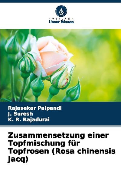 Zusammensetzung einer Topfmischung für Topfrosen (Rosa chinensis Jacq)