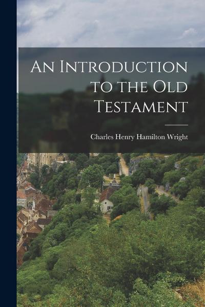 An Introduction to the Old Testament