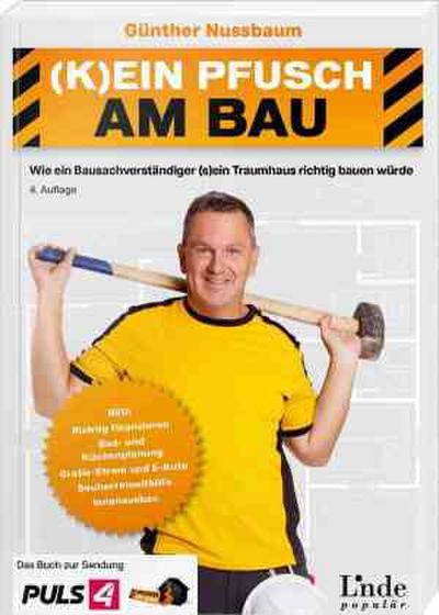 (K)ein Pfusch am Bau. Bauhandbuch Band 1: Bautechnik & Baurecht (Ausgabe Österreich)