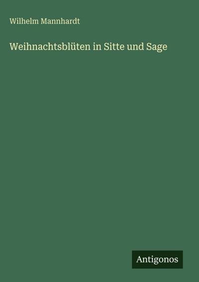 Weihnachtsblüten in Sitte und Sage