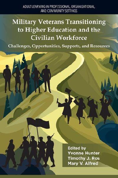 Military Veterans Transitioning to Higher Education and the Civilian Workforce