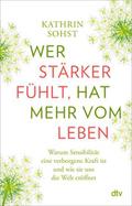 Wer stärker fühlt, hat mehr vom Leben