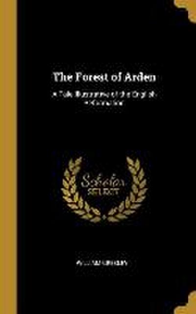 The Forest of Arden: A Tale Illustrative of the English Reformation