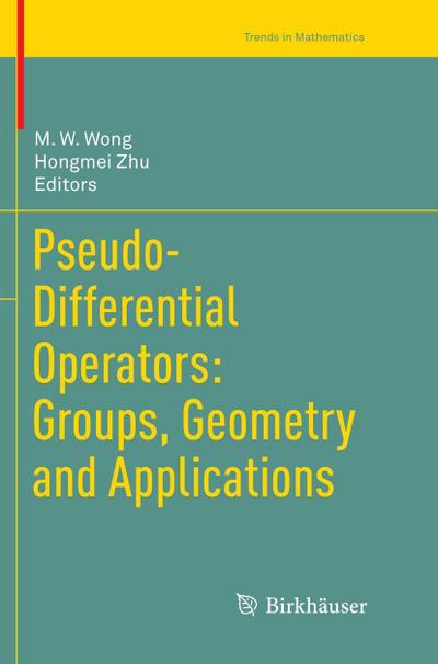 Pseudo-Differential Operators: Groups, Geometry and Applications
