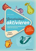 Ganzheitlich aktivieren 3, Natur erleben