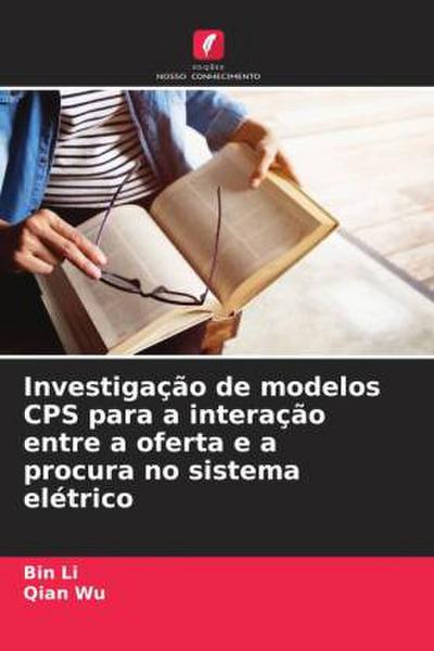 Investigação de modelos CPS para a interação entre a oferta e a procura no sistema elétrico