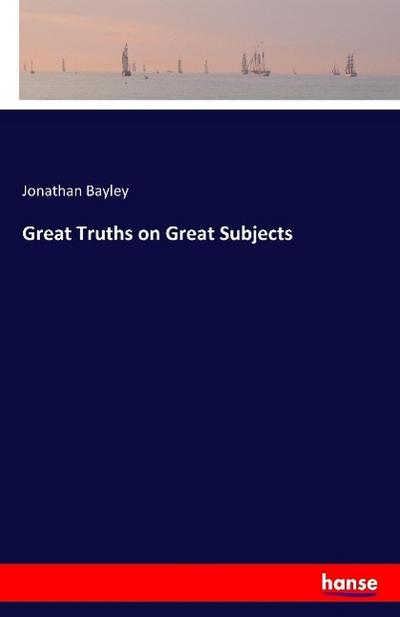 Great Truths on Great Subjects