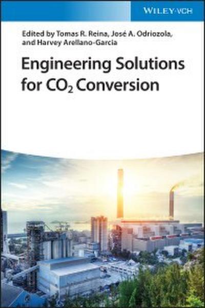 Engineering Solutions for CO2 Conversion