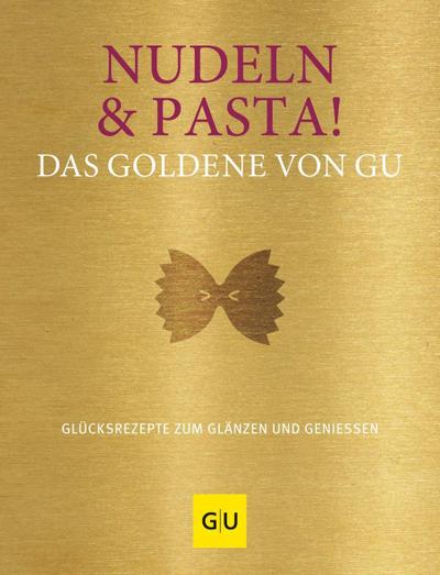 Nudeln & Pasta! Das Goldene von GU