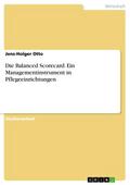 Die Balanced Scorecard.Ein Managementinstrument in